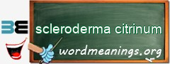 WordMeaning blackboard for scleroderma citrinum